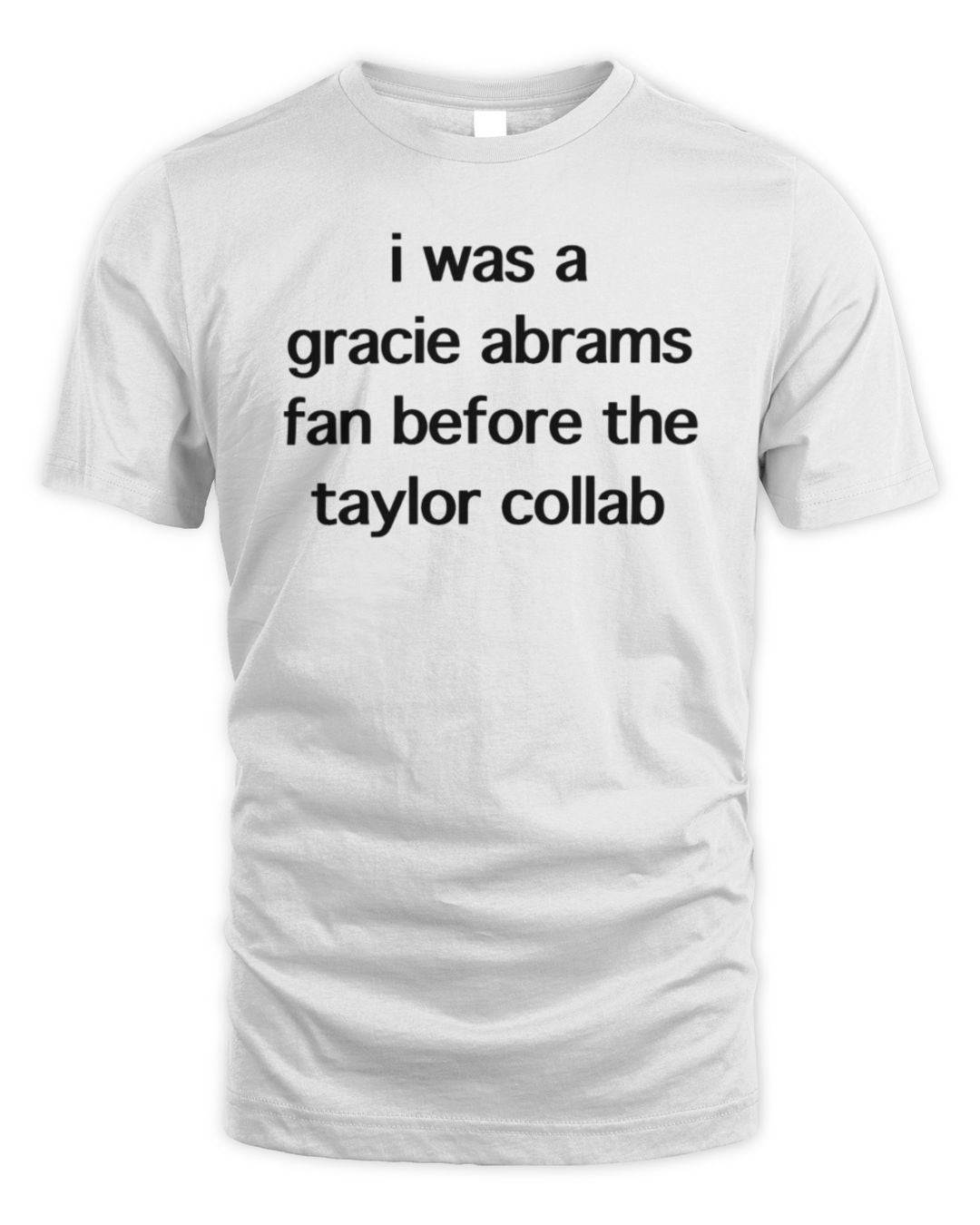 I Was A Gracie Abrams Fan Before The Taylor Collab Shirt All Merch