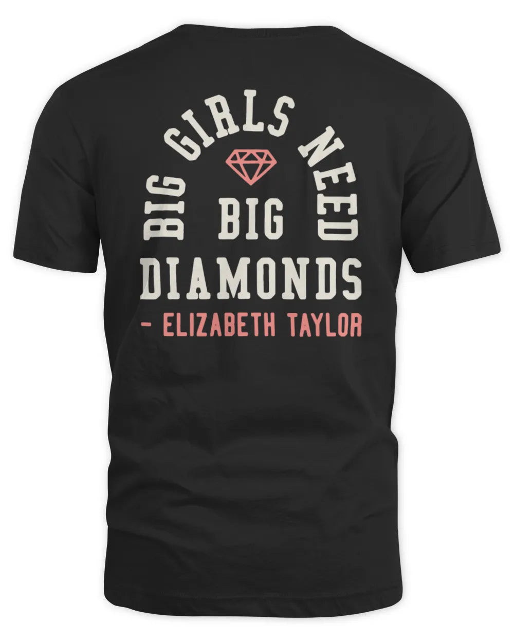 Elizabeth Taylor Merch Big Girls Need Big Diamonds T-Shirt All Merch