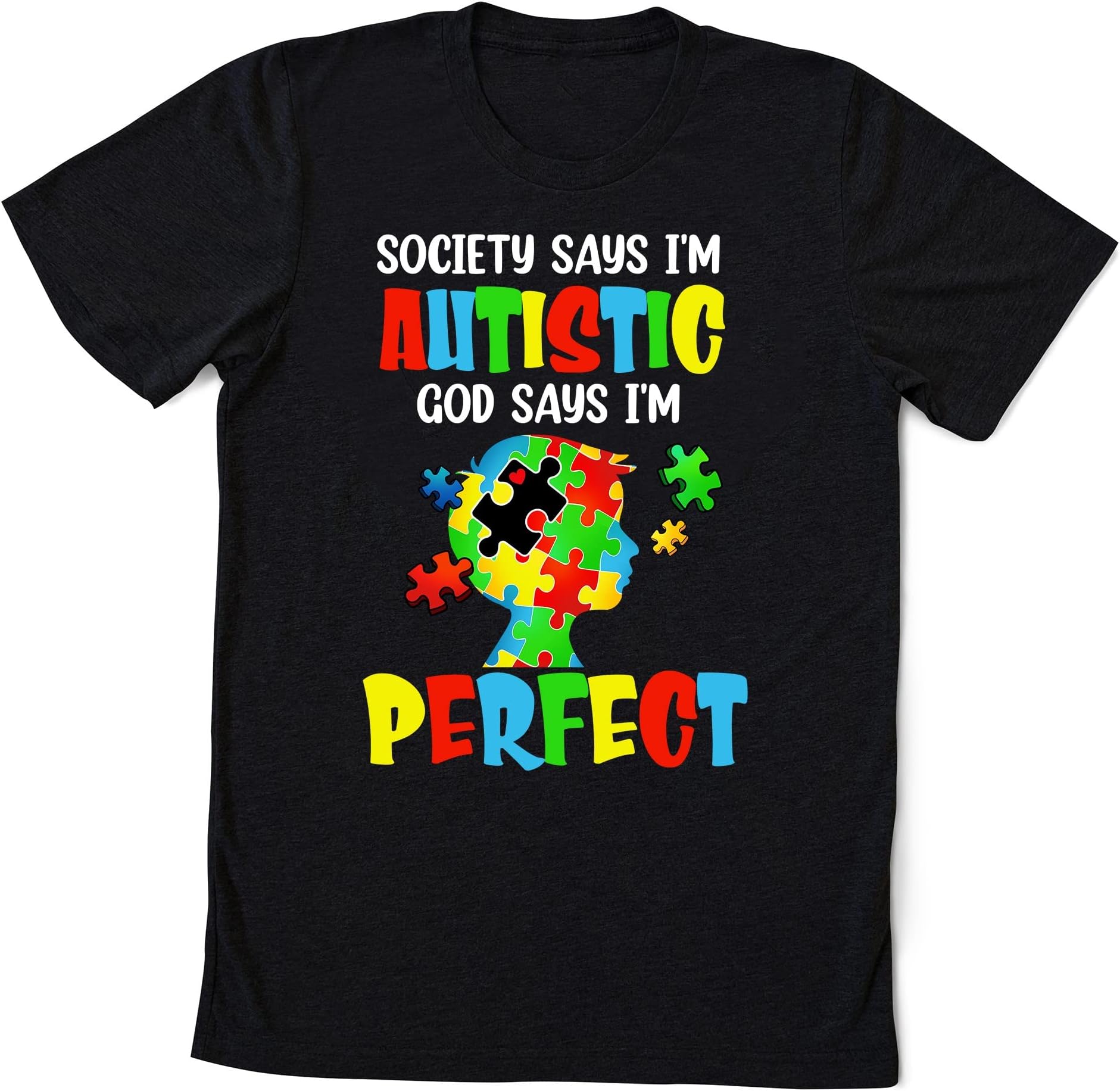 Society Says I’m Autistic God Says I’m Perfect Autism Gifts T-Shirt,Autism Awarenes T-Shirt, Autism Toddler Shirt, Autism Support Family,Autism Shirt Multicolored