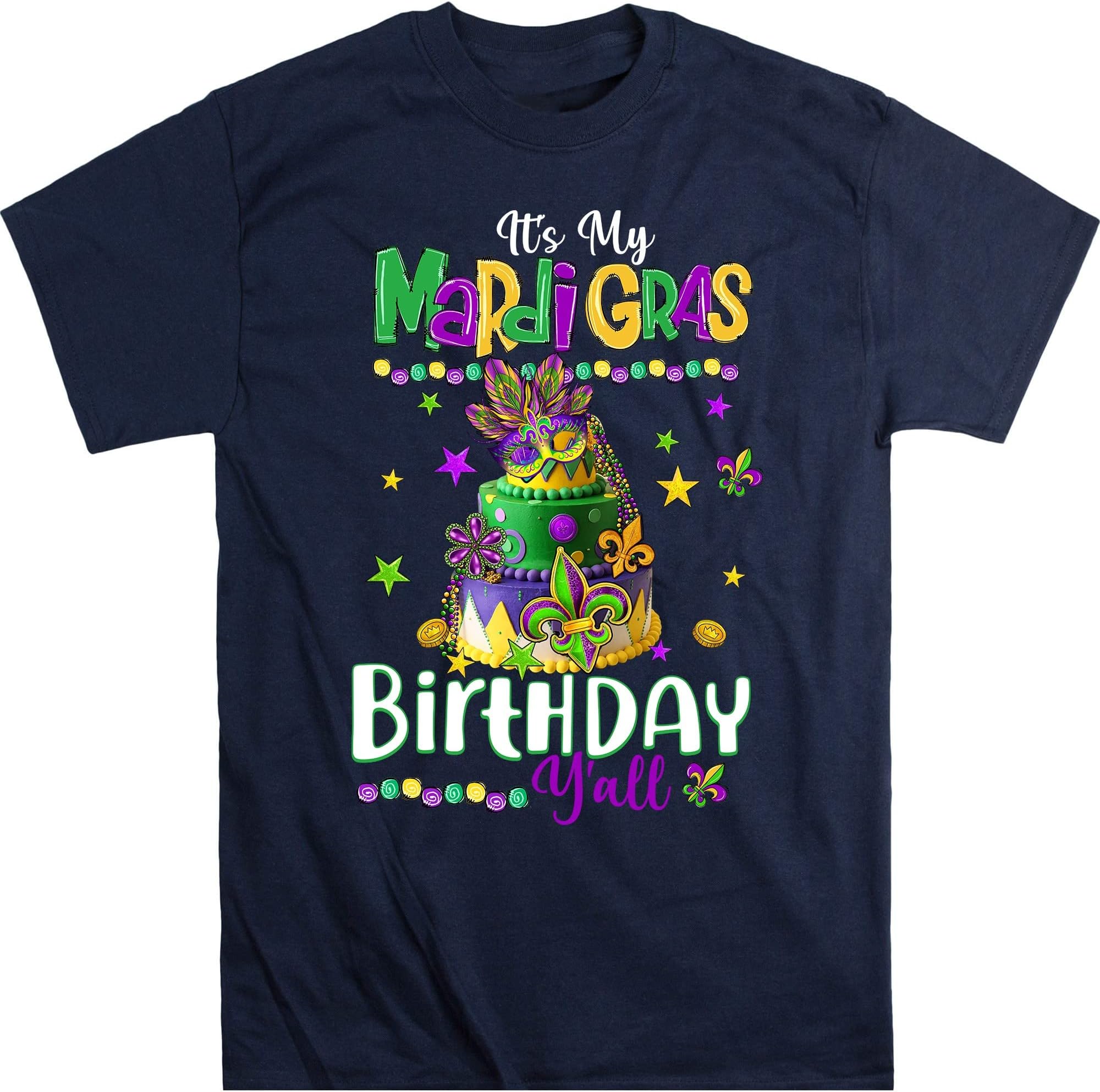 It’s My Mardi Gras Birthday Y’all Shirt, Mardi Gras Gift, Mardi Gras Carnival Party Shirt, Fat Tuesday Shirt, New Orleans Shirt – Navy/Large