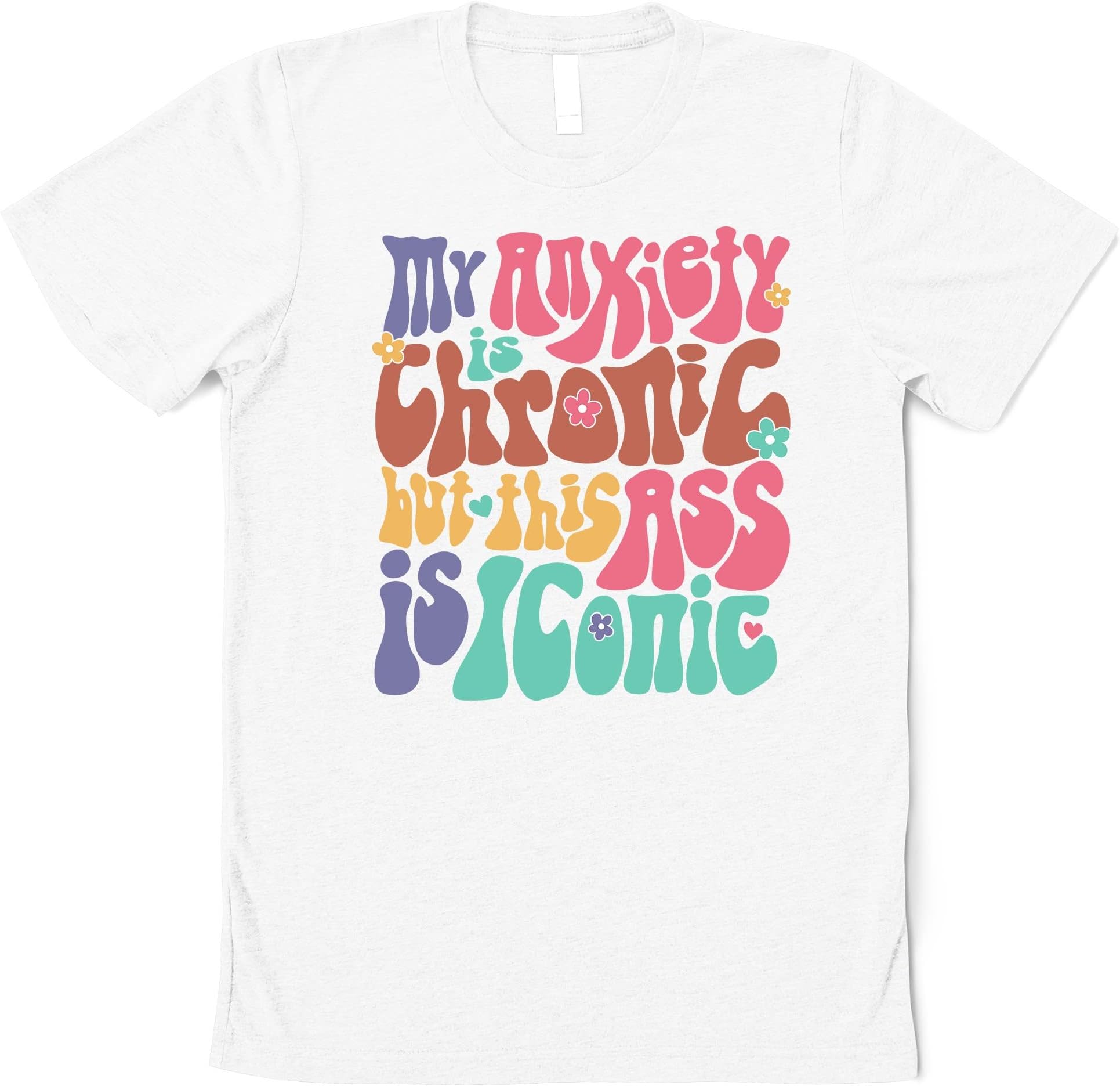 Womens My Anxiety is Chronic but This Ass is Iconic Funny Sweatshirt, Trendy Shirts, Funny Shirt for Women Multicolored