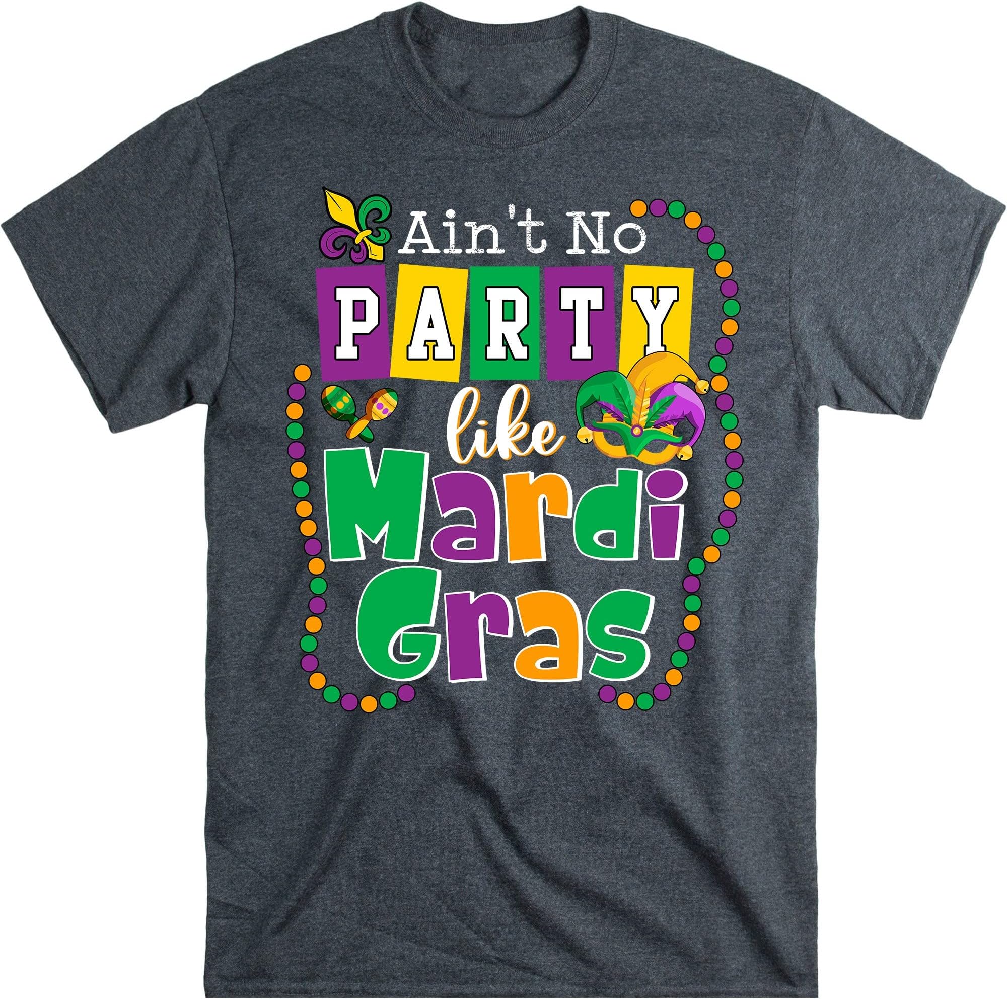 Ain’t No Party Like Mardi Gras Shirt, Fleur-De-Lis Shirt, Mardi Gras Carnival Shirt, Fat Tuesday Shirt, Louisiana Shirt