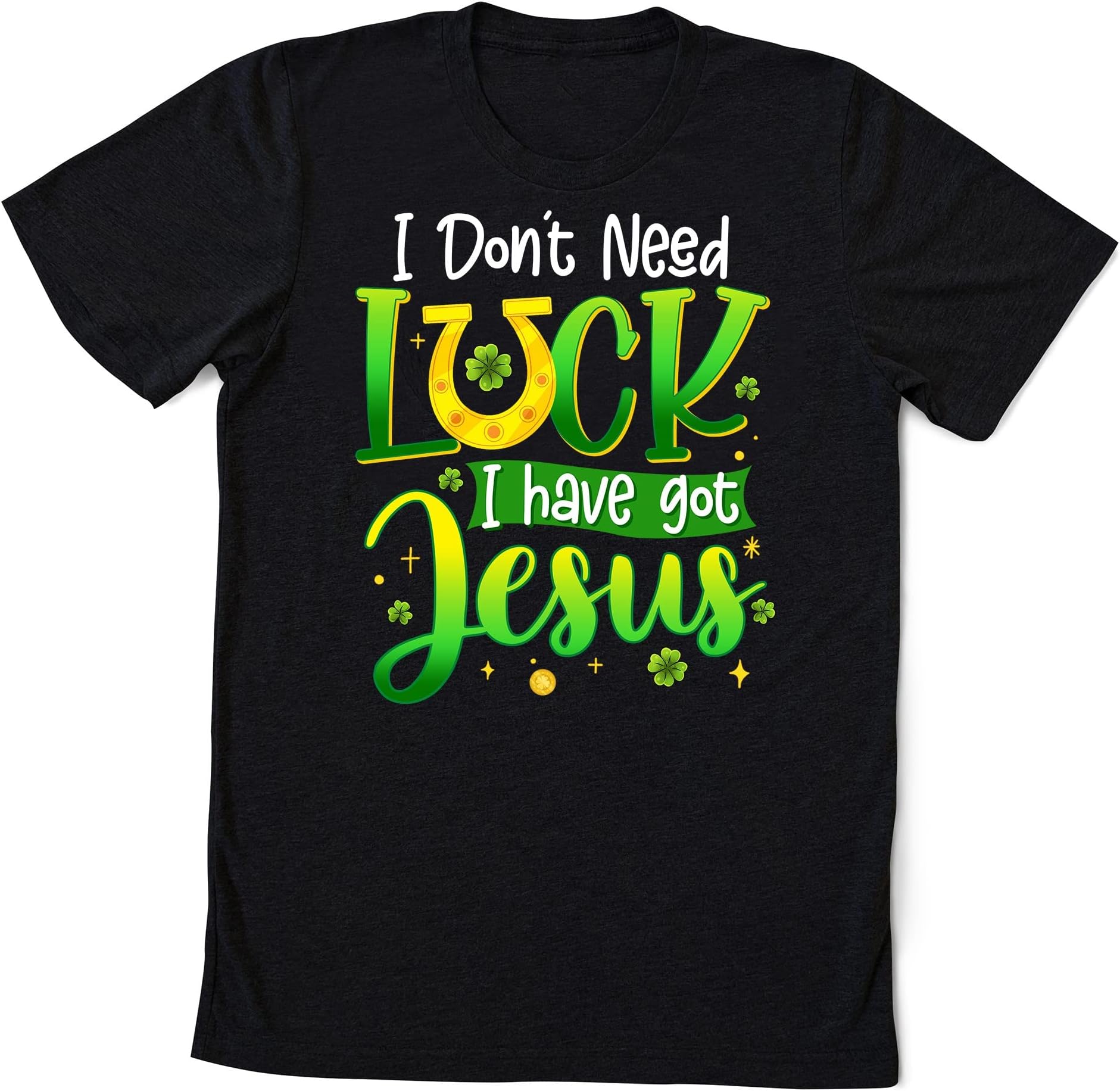 St Patricks Day Christian I Don’t Need Luck I Have Jesus T-Shirt, hamrock Lucky Lips, Four Leaf Clover, Shamrock, Irish Shirt