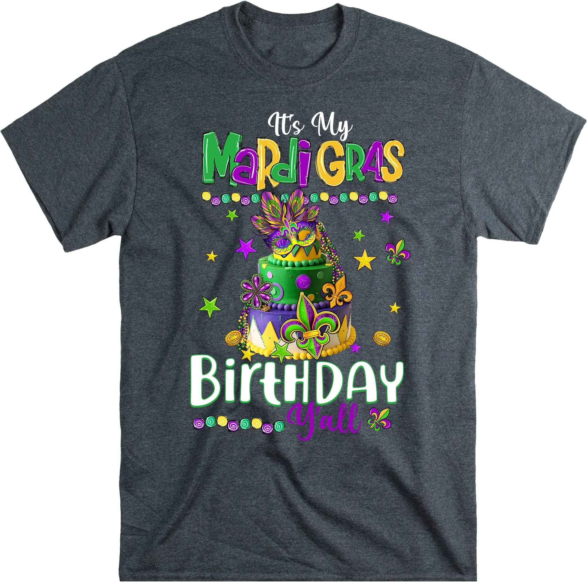 It’s My Mardi Gras Birthday Y’all Shirt, Mardi Gras Gift, Mardi Gras Carnival Party Shirt, Fat Tuesday Shirt, New Orleans Shirt – Dark Heather/X-Large