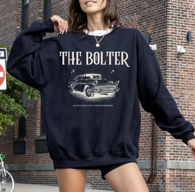 The Bolter Crewneck, Tortured Poets Sweatshirt, Gift For Her, Eras Tour Merch Concert Outfit, Town Car Getaway