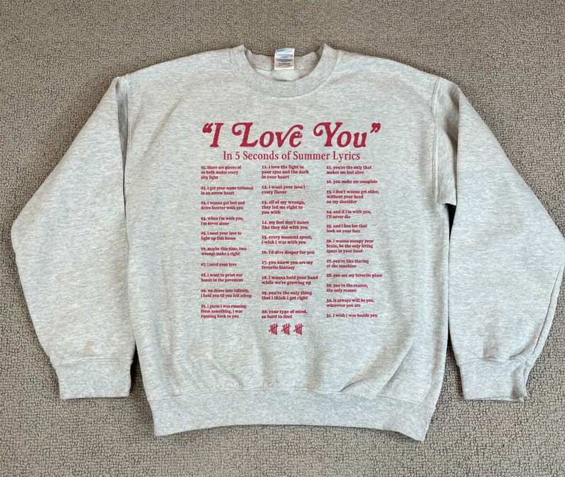 I Love You In Lyrics Sweatshirt, Love You, 5 Seconds Of Summer Shirt, 5Sos Shirt, The Show Tour, Gift For Men