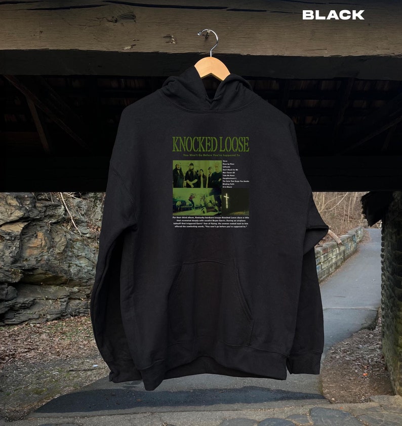 Knocked Hoodie You Won’T Go Before You’Re Supposed To Album Hoodie Knocked Tour Shirt