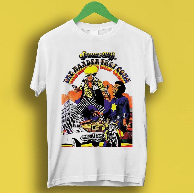 The Harder They Come Poster 70S Jimmy Cliff Film Reggae Meme Gift Funny Shirt Style Cult Movie Music Shirt P772