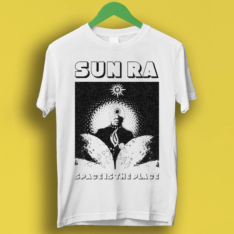 Sun Ra Space Is The Place Jazz Free Funk Meme Gift Funny Shirt Style P2208