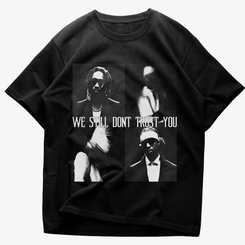 Metro Boomin And Future We Still Don’T Trust You Shirt, Album Shirt, Metro Boomin And Future Shirt