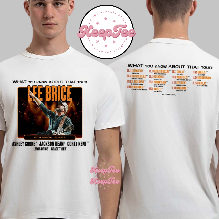 Lee Brice What You Know About That Tour 2025 Schedule Tour Dates Two Sided Classic Shirt