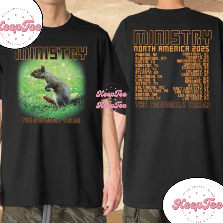 Ministry The Squirrely Years 2025 North America Tour Cities List Merchandise Unisex Shirt