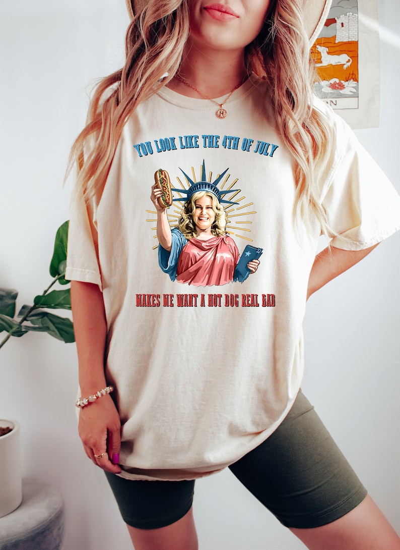 You Look Like The 4Th Of July Makes Me Want A Hot Dog Real Bad Shirt